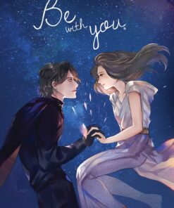 Be with you