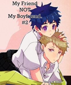 My Friend NOT My Boyfriend. #2