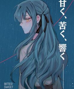 【 甘く、苦く、響く: Bitter Sweet Melody 】