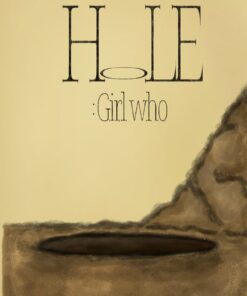 HoLE : Girl who…..