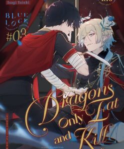 Dragons Only Eat and Kill